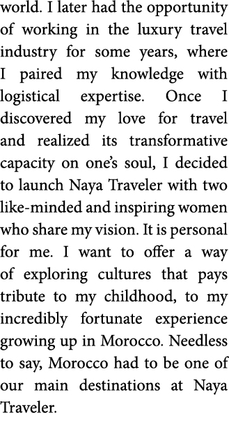 world  I later had the opportunity of working in the luxury travel industry for some years  where I paired my knowled   
