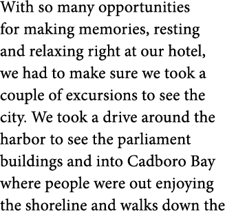 With so many opportunities for making memories  resting and relaxing right at our hotel  we had to make sure we took    