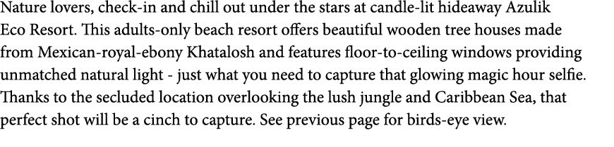 Nature lovers  check-in and chill out under the stars at candle-lit hideaway Azulik Eco Resort  This adults-only beac   