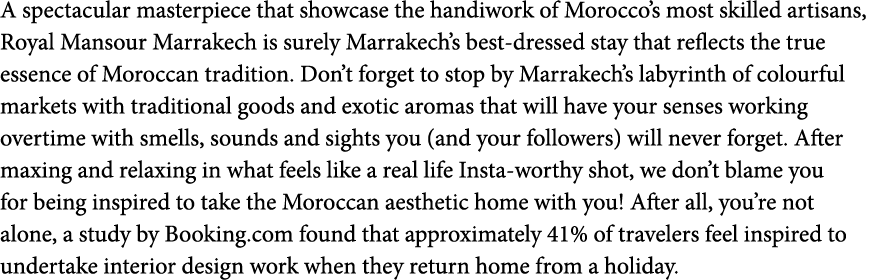 A spectacular masterpiece that showcase the handiwork of Morocco s most skilled artisans  Royal Mansour Marrakech is    