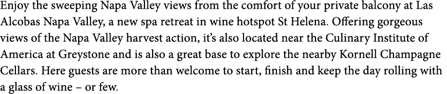 Enjoy the sweeping Napa Valley views from the comfort of your private balcony at Las Alcobas Napa Valley  a new spa r   