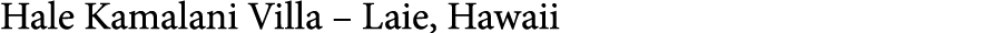 Hale Kamalani Villa   Laie  Hawaii