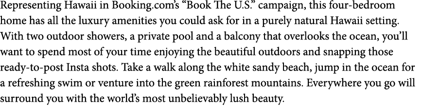 Representing Hawaii in Booking com s  Book The U S   campaign  this four-bedroom home has all the luxury amenities yo   