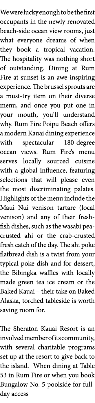  We were lucky enough to be the first occupants in the newly renovated beach-side ocean view rooms  just what everyon   
