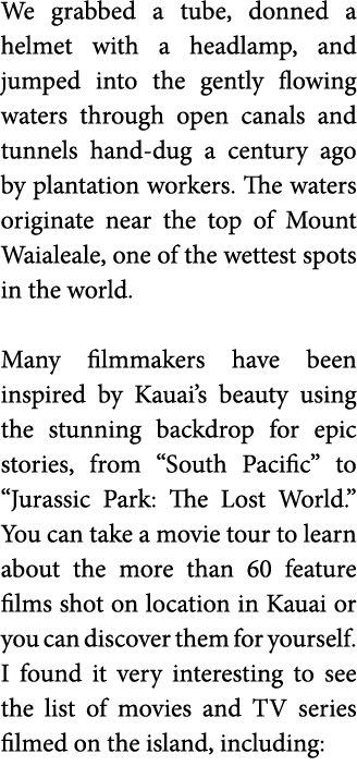 We grabbed a tube  donned a helmet with a headlamp  and jumped into the gently flowing waters through open canals and   