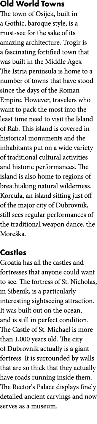 Old World Towns The town of Osijek  built in a Gothic  baroque style  is a must-see for the sake of its amazing archi   