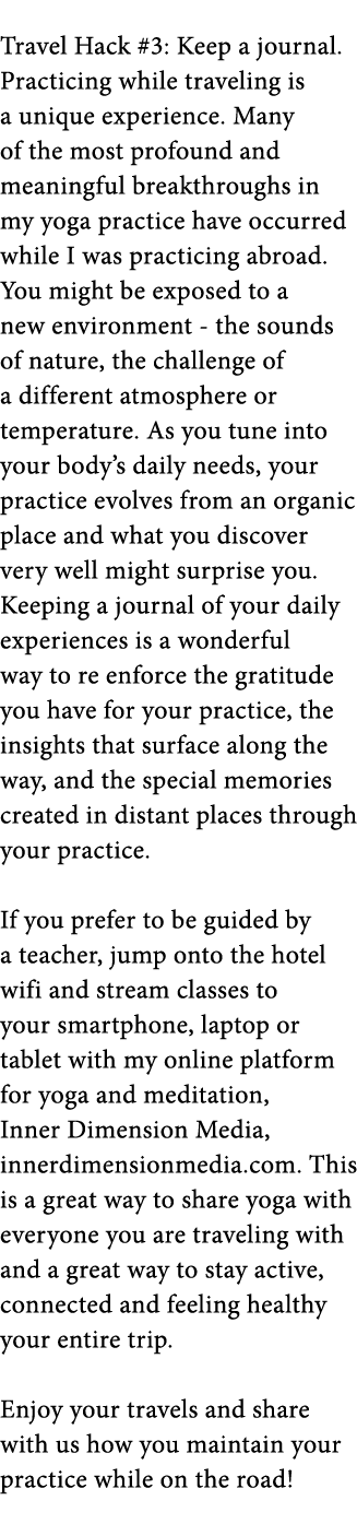  Travel Hack  3  Keep a journal  Practicing while traveling is a unique experience  Many of the most profound and mea   