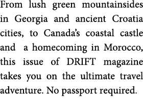 From lush green mountainsides in Georgia and ancient Croatia cities  to Canada s coastal castle and a homecoming in M   