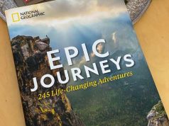 You’ll want a copy of this book – National Geographic’s Stunning New Travel Treasury, Epic Journeys