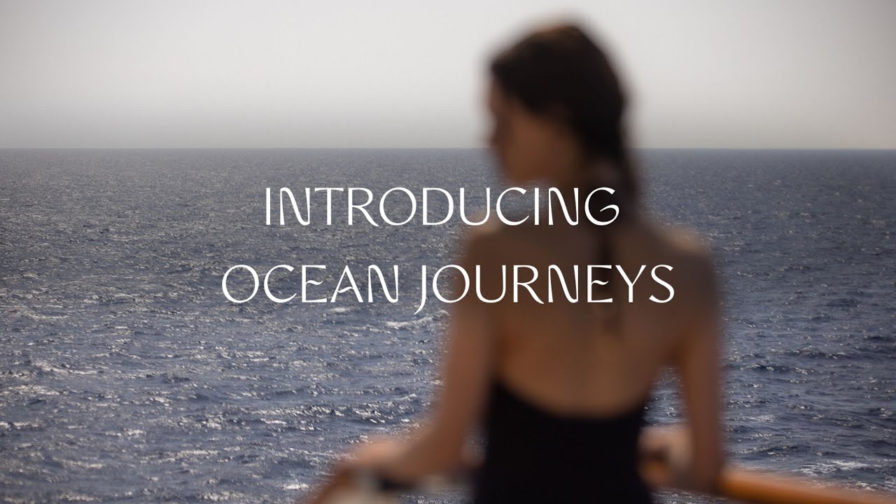 New short film, "Ocean Journeys" from Explora Journeys Cruises