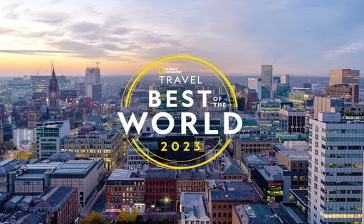 National Geographic Champions Manchester as a ‘Best of the World’ Destination for Travelers in 2023