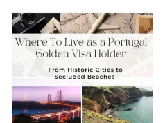 Where Should You Live as a Portugal Golden Visa Holder: From Historic Cities to Secluded Beaches