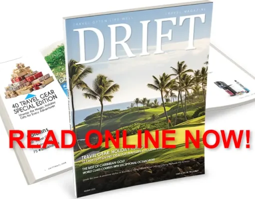 READ Now – DRIFT Travel Magazine Holiday 2023 DRIFT Travel Magazine with a beautiful tropical golf course on the cover under a clear blue sky.