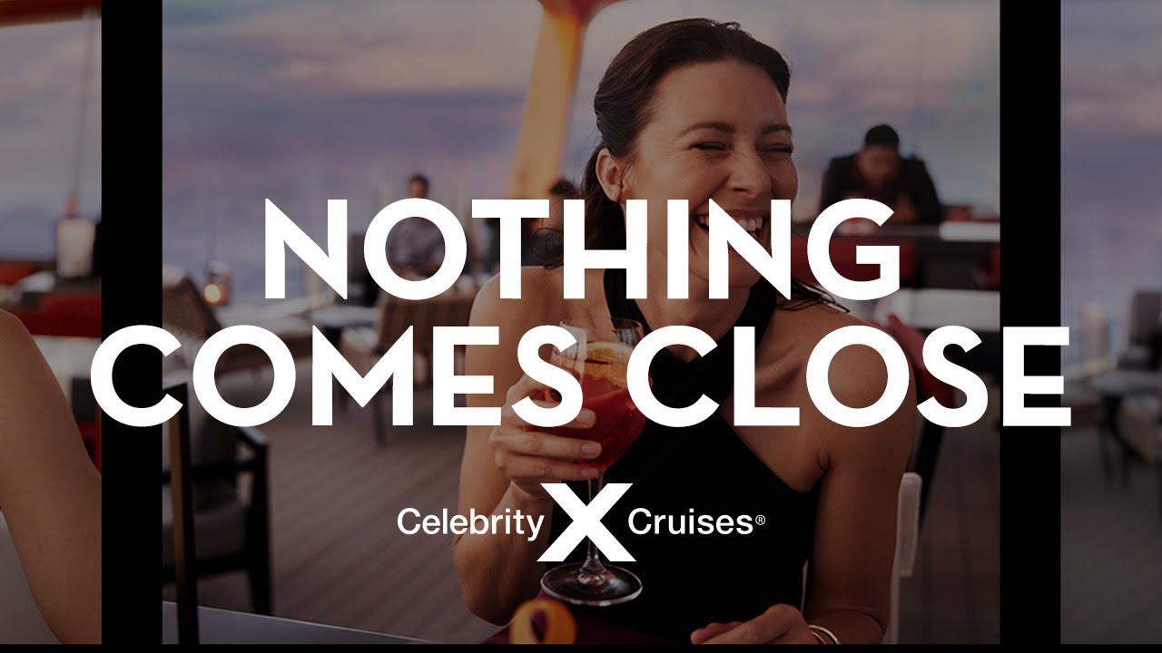 Celebrity Cruises' 'Nothing Comes Close' Campaign