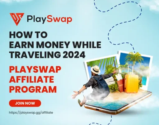 How to Earn Money While Traveling 2024: The Playswap Affiliate Program