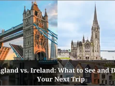 England vs. Ireland: What to See and Do on Your Next Trip