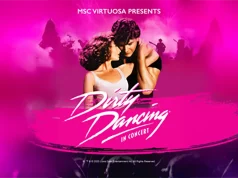 MSC Virtuosa Entertainment Offering Including Introduction Of “Dirty Dancing: In Concert”