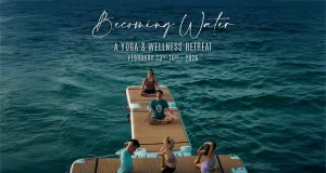 Awaken your senses in the Becoming Water Yoga & Wellness Retreat
