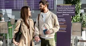 How airssist Is Transforming Business Travel with Premium Airport Meet and Greet Services