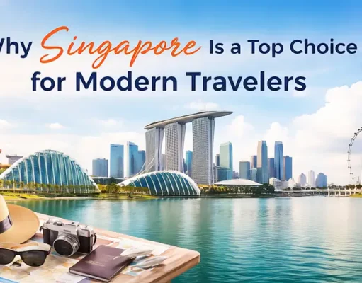 Why Singapore Is a Top Choice for Modern Travelers