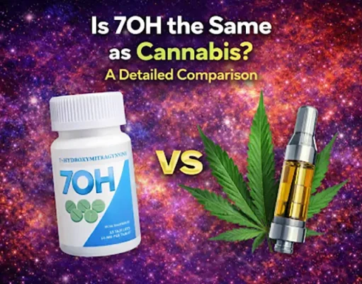 Is 7OH the Same as Cannabis? A Detailed Comparison