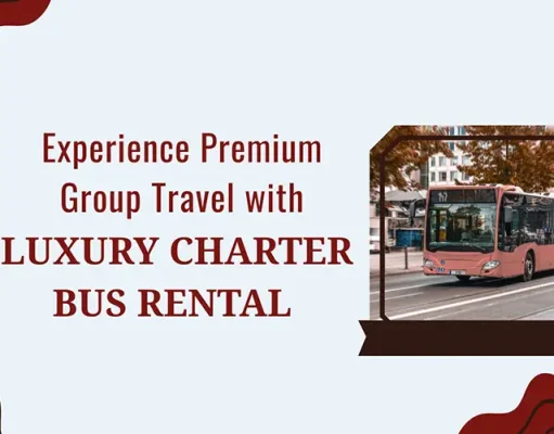 Experience Premium Group Travel with Luxury Charter Bus Rental