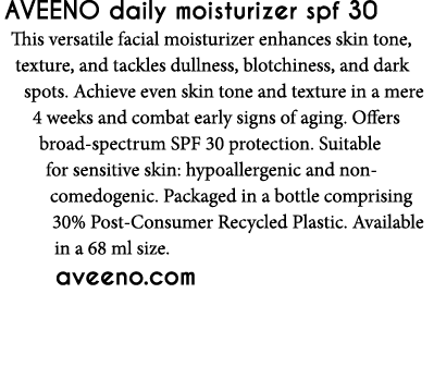 AVEENO daily moisturizer spf 30 This versatile facial moisturizer enhances skin tone, texture, and tackles dullness, ...