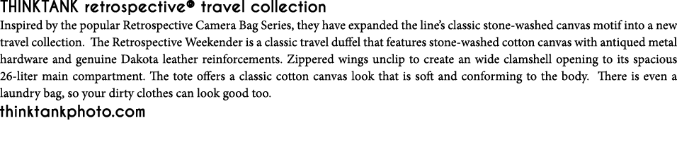 thinktank retrospective  travel collection Inspired by the popular Retrospective Camera Bag Series, they have expande   