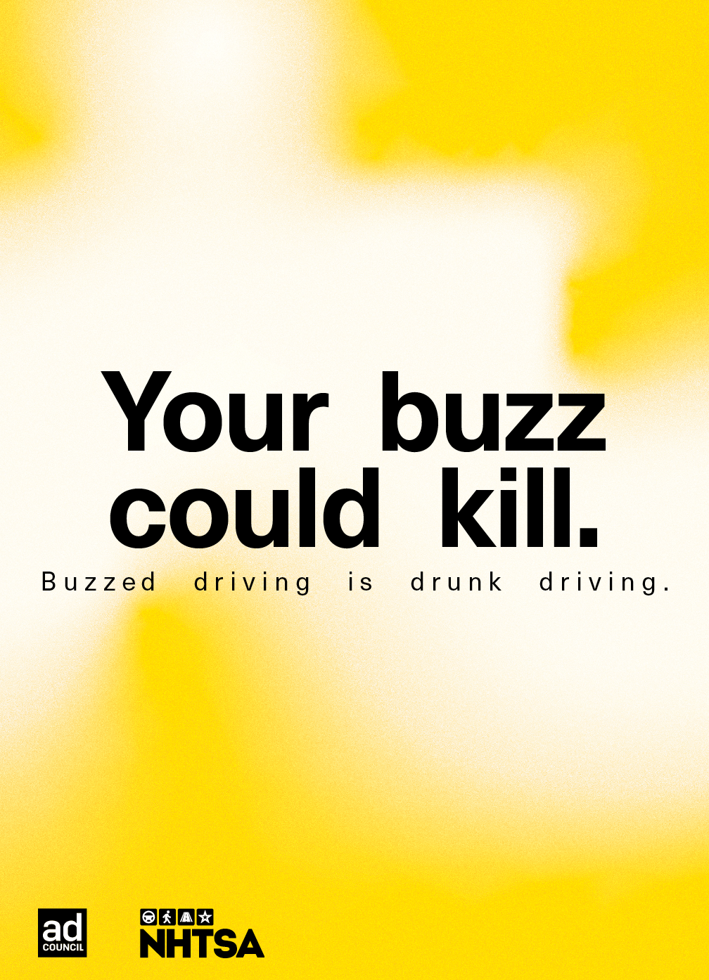 A yellow and black sign that says “Your buzzed driving is drunk driving." Description generated by AI