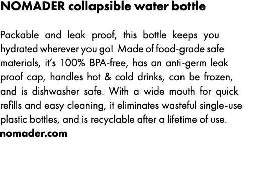 Nomader collapsible water bottle Packable and leak proof, this bottle keeps you hydrated wherever you go  Made of foo   