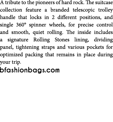 A tribute to the pioneers of hard rock  The suitcase collection feature a branded telescopic trolley handle that lock   