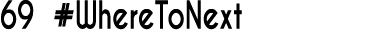 69 #WhereToNext