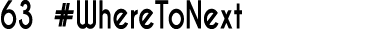 63 #WhereToNext